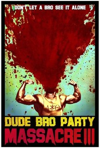 Dude Bro Party Massacre III poster