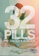 32 Pills: My Sister's Suicide poster image