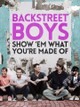 Backstreet Boys: Show 'Em What You're Made Of