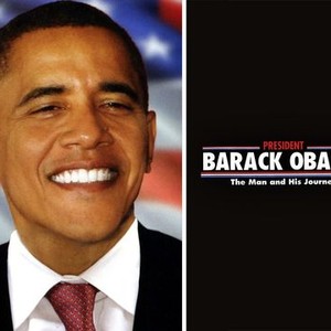 President Barack Obama: The Man and His Journey Pictures | Rotten Tomatoes