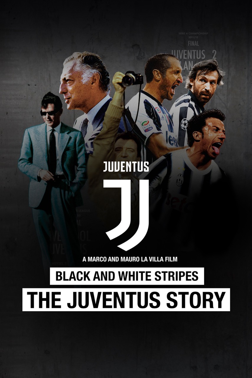 Black and White Stripes: The Juventus Story | Rotten Tomatoes
