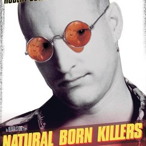 Natural Born Killers (1994) - Rotten Tomatoes