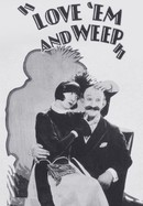 Love 'Em and Weep poster image