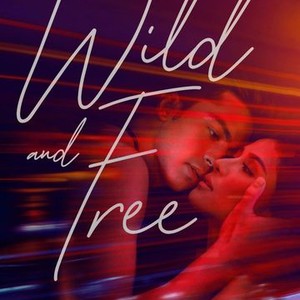 Wild and free full on sale movie