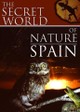 The Secret World of Nature: Spain