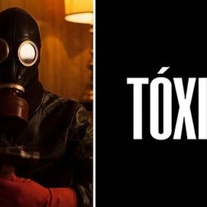 Tóxico - Rotten Tomatoes