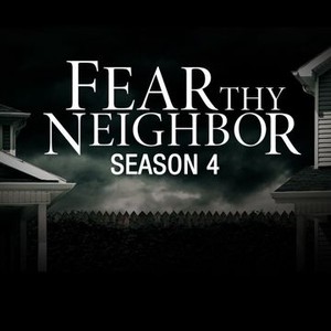 Fear Thy Neighbor: Season 4, Episode 2 - Rotten Tomatoes