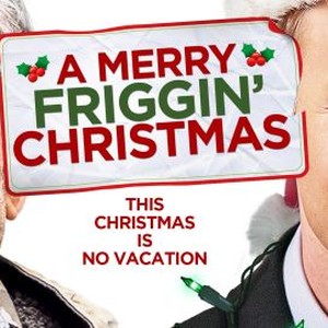 A Merry Friggin' Christmas - Rotten Tomatoes