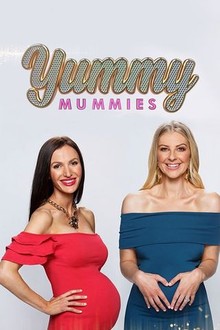 Yummy Mummies - Where to Watch and Stream - TV Guide