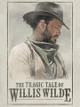 The Tragic Tale of Willis Wilde