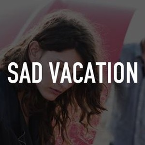 Sad Vacation photo 4