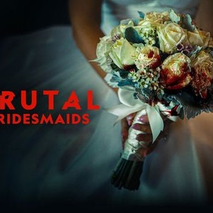 Brutal bridesmaids full online movie