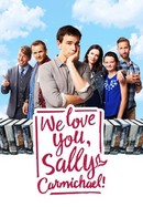 We Love You, Sally Carmichael! poster image