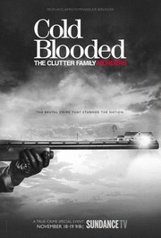 Cold Blooded: The Clutter Family Murders: Season 1