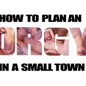 How to Plan an Orgy in a Small Town photo 9