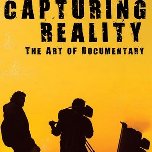 capturing reality the art of documentary summary