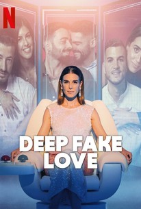 Deep Fake Love | Rotten Tomatoes