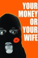 Your Money or Your Wife