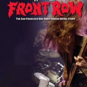 Murder In The Front Row The San Francisco Bay Area Thrash Metal