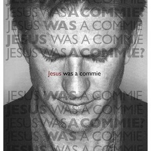 "Jesus Was a Commie photo 3"