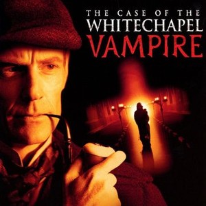The Case of the Whitechapel Vampire photo 6