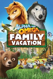 Alpha and Omega Family Vacation Rotten Tomatoes