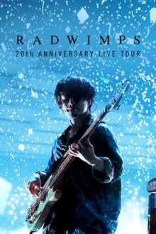 RADWIMPS 20th Anniversary Live Tour | Rotten Tomatoes