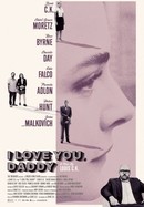 I Love You, Daddy poster image