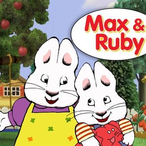 Max & Ruby: Season 7, Episode 7 - Rotten Tomatoes