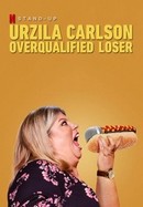 Urzila Carlson: Overqualified Loser poster image