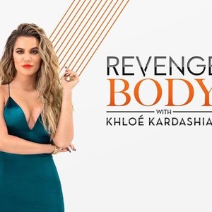 Watch Revenge Body With Khloe Kardashian, Season 2