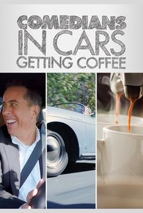 Comedians in Cars Getting Coffee Rotten Tomatoes