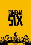 Cinema Six poster image