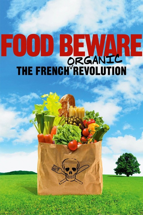 Food Beware: The French Organic Revolution poster