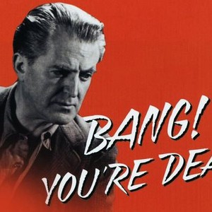 Bang! You're Dead - Rotten Tomatoes