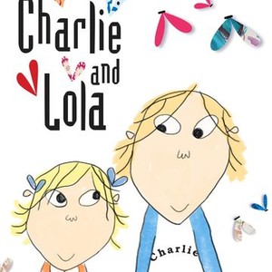 Charlie and Lola: Season 3, Episode 20 - Rotten Tomatoes