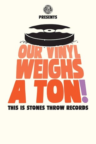 Our Vinyl Weighs a Ton: This Is Stones Throw Records (2013