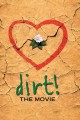 Dirt! The Movie