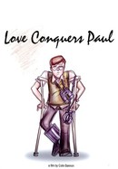 Love Conquers Paul poster image