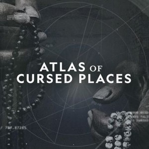 Atlas Of Cursed Places Rotten Tomatoes   P19013870 B V10 Ad 