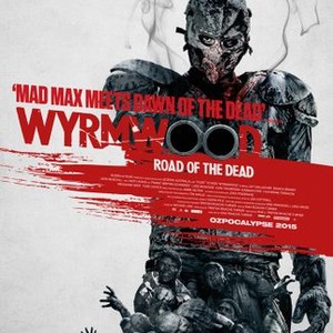 WYRMWOOD: Road Of The Dead (2015) - Rotten Tomatoes