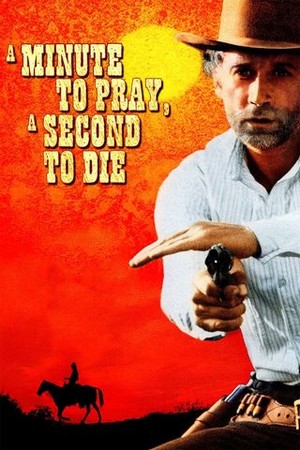 A Minute to Pray, a Second to Die poster