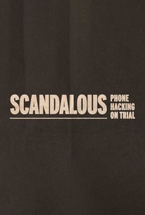 Scandalous: Phone Hacking on Trial | Rotten Tomatoes