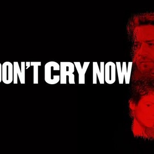 Don't Cry Now photo 9