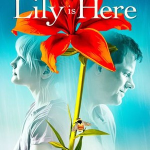 Lily Is Here Pictures Rotten Tomatoes