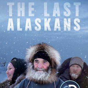 The Last Alaskans - Rotten Tomatoes