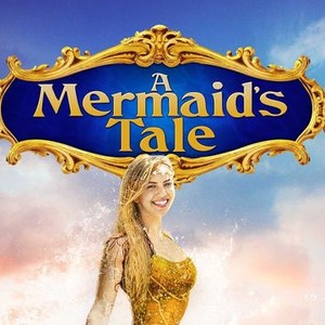 A mermaid's tale 2025 2017 full movie