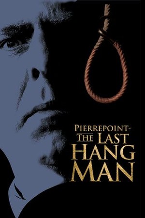 Pierrepoint: The Last Hangman poster