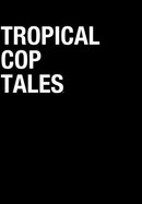 Tropical Cop Tales poster image