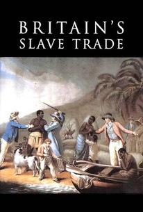 Britain's Slave Trade: Season 1 | Rotten Tomatoes